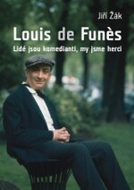 Louis de Funes: Lidé jsou komedianti, my jsme herci