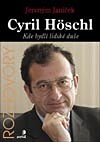 Cyril Höschl Kde bydlí lidské duše