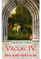 Václav IV. - Sám sobě nepřítelem