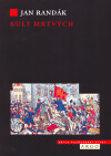 Kult mrtvých /Smrt a umírání v revoluci 1848/