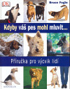 Kdyby váš pes mohl mluvit...