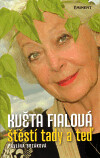 Květa Fialová / Štěstí tady a teď