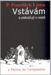 Vstávám a pokračuji v cestě