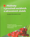 Hodnoty v prostředí sociálních a zdravotních služeb