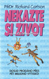 Nekažte si život maličkostmi