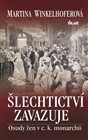 Šlechtictví zavazuje - Osudy žen v c. k. monarchii 