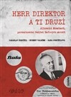 Herr Direktor a ti druzí 