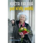 Květa Fialová pod křídly andělů