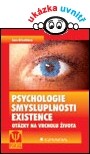 Psychologie smysluplnosti existence. Otázky na vrcholu života.