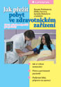 Jak přežít pobyt ve zdravotnickém zařízení