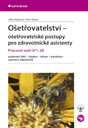 Ošetřovatelství – ošetřovatelské postupy pro zdravotnické asistenty. Pracovní sešity, I-III díly