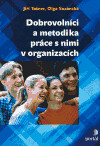 Dobrovolníci a metodika práce s nimi v organizacích