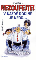 Nezoufejte! V každé rodině je něco...