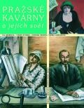 Pražské kavárny a jejich svět