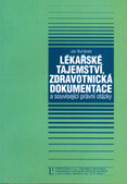 Lékařské tajemství, zdravotnická dokumentace a související právní otázky