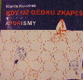 Kdy už dědku zkapeš?