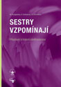 Sestry vzpomínají - Příspěvek k historii ošetřovatelství
