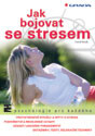 Jak bojovat se stresem   