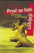 Proč se lidé zabíjejí  - (homicida a genocida)