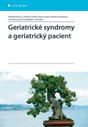 Geriatrické syndromy a geriatrický pacient