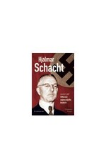 Hjalmar Schacht  - vzestup a pád Hitlerova nejmocnějšího bankéře