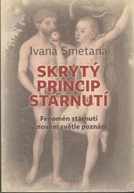 Skrytý princip stárnutí -- Fenomén stárnutí v novém světle poznání 