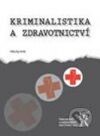 Kriminalistika a zdravotnictví