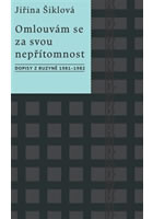 Omlouvám se za svou nepřítomnost - Dopisy z Ruzyně 1981–1982