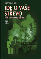 Jde o vaše střevo - Klíč k trvalému zdraví