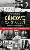 Géniové XX. století - Osobnosti a objevy, které změnily svět