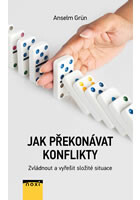 Jak překonávat konflikty - Zvládnout a vyřešit složité situace
