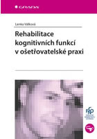 Rehabilitace kognitivních funkcí v ošetřovatelské praxi