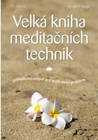 Velká kniha meditačních technik - Jednoduchá cvičení pro každodenní problémy