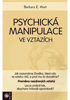 Psychická manipulace ve vztazích - Jak rozeznáme člověka, který nás ve vztahu ničí, a proč mu to dovolíme?