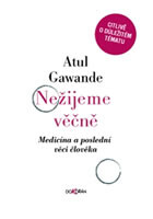 Nežijeme věčně - Medicína a poslední věci člověka