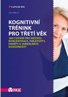 Kognitivní trénink pro třetí věk - 100 cvičení pro rozvoj koncentrace, kreativity, paměti a verbálních dovedností