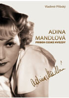 Adina Mandlová - Příběh české hvězdy