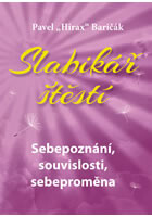 Slabikář štěstí 2 - Sebepoznání, souvislosti, sebeproměna