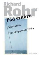 Pád vzhůru - Spiritualita pro obě poloviny života