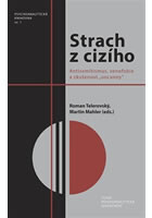 Strach z cizího - Antisemitismus, xenofobie a zkušenost „uncanny“