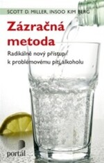 Zázračná metoda. Radikálně nový přístup k problémovému pití alkoholu