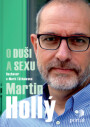Hollý Martin - O duši a sexu