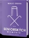 Malá kniha seniorských momentů